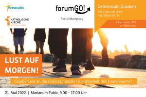 Hinweis auf den „forumGO“-Fortbildungstag am 21. Mai 2022 von 9.00-17.00 Uhr im Marianum, Fulda